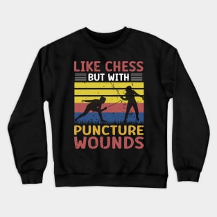 Fencing Like Chess But With Puncture Wounds - Funny Fencing Gift Crewneck Sweatshirt